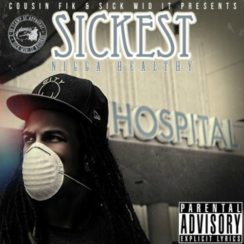 Sickest Nigga Healthy (Explicit)