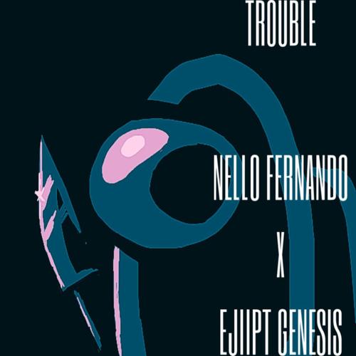 Trouble (feat. Ejiipt Genesis) [Explicit]