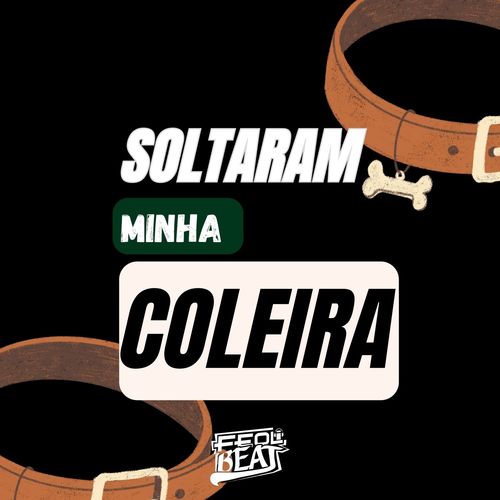 Soltaram Minha Coleira (Explicit)