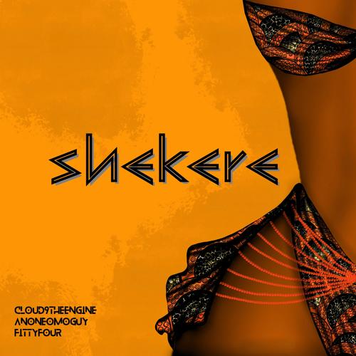 Shekere (feat. Anoneomoguy & Fitty Four)