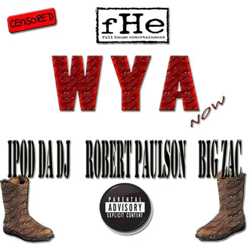 WYA (feat. Robert Paulson & Big Zac) [Explicit]
