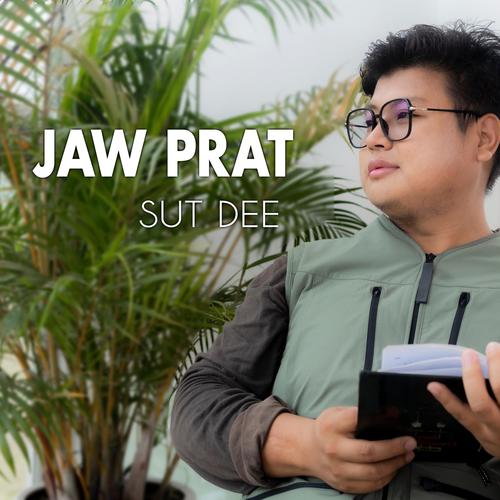 Jaw Prat (feat. Sut Dee)