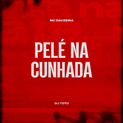 Pelé Na Cunhada
