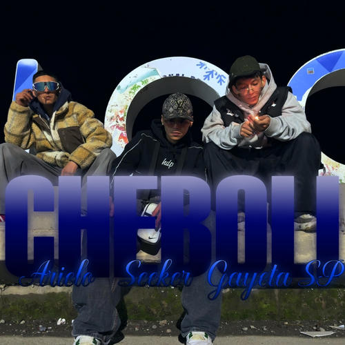 CHEBOLI (feat. Arielo & Gayeta SP) [Explicit]