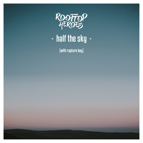 Half the Sky (with Rapture Boy)