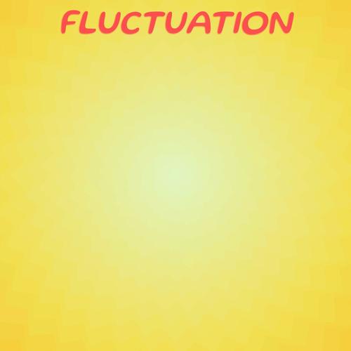 Fluctuation