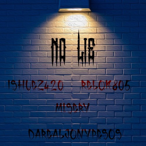 No Lie (feat. Relok805, Misery & Darealjonypesos) (Explicit)