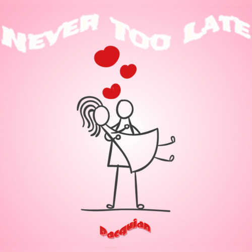 Never Too Late (Explicit)