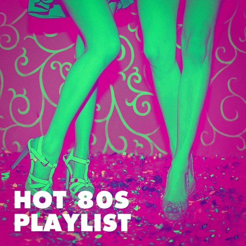 Hot 80s Playlist