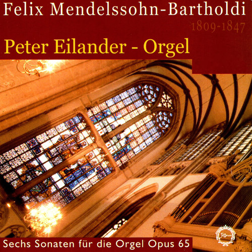 Felix Mendelssohn-Bartholdi: Sechs Sonaten für die Orgel, Op. 65