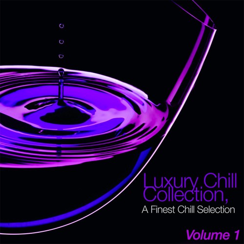Luxury Chill Collection, Vol. 1 - a Finest Chill Selection