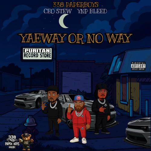 Yaeway Or No Way (feat. Jo$e Rikko, Be Rich72, Ynp Bleed & Ceo Stew) [Explicit]