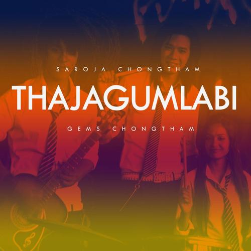 THAJAGUMLABI (feat. Saroja Chongtham)
