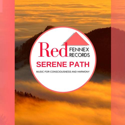Serene Path - Music For Consciousness And Harmony