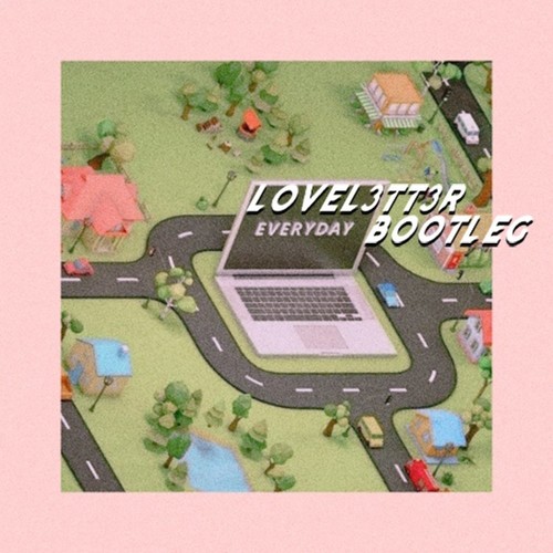 EVERYDAY  LOVELETTER LOFI BOOTLEG
