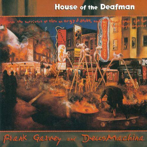 GARVEY, J.: House of the Deafman (Trimble, Deus Machina)