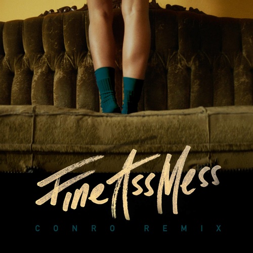 Fine A** Mess (Conro Remix)