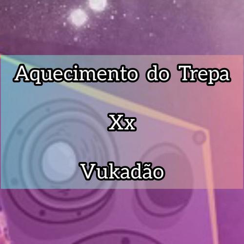 MEGA DO TREPA x VUKADAO (Explicit)