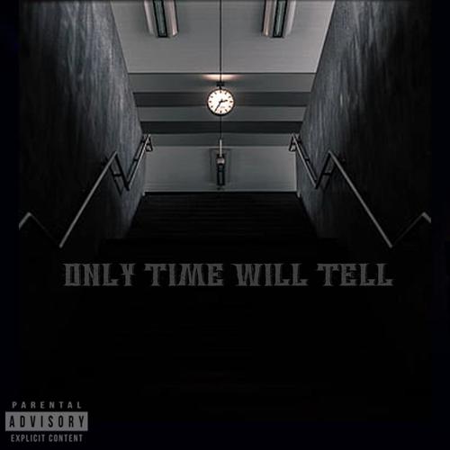 Only Time Will Tell (Explicit)