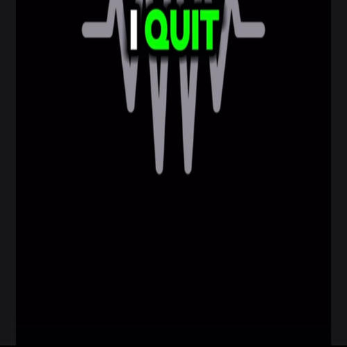 I QUIT (Explicit)
