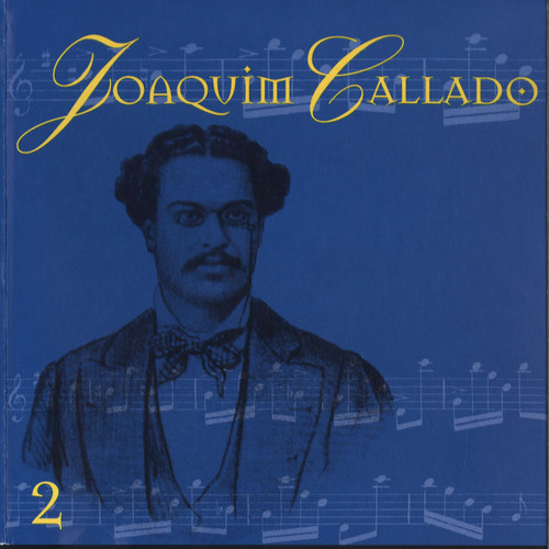 Joaquim Callado: O Pai Dos Chorões, Vol. 2