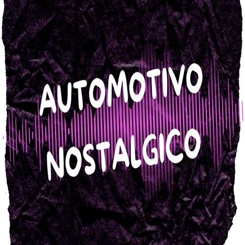 AUTOMOTIVO NOSTALGICO (Explicit)