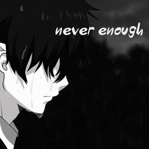 never enough (Explicit)