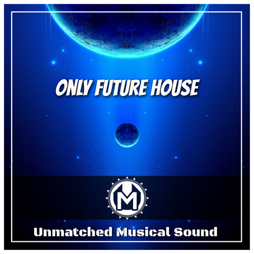 Only Future House