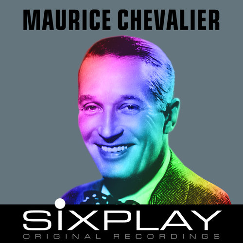Six Play: Maurice Chevalier (Remastered) - EP
