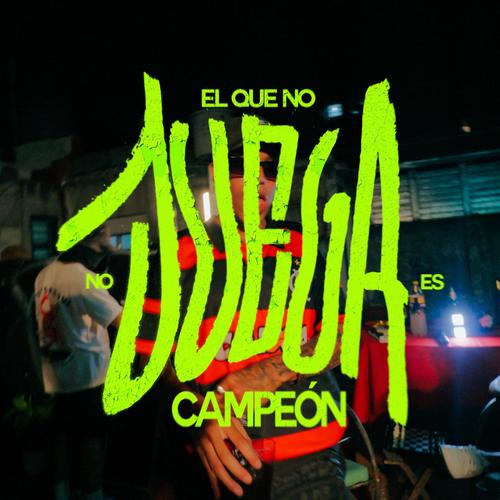 EL QUE NO JUEGA NO ES CAMPEÓN (feat. NODA.PRODUCER) [Explicit]