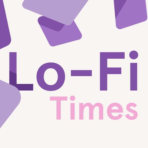 Lo-Fi Times