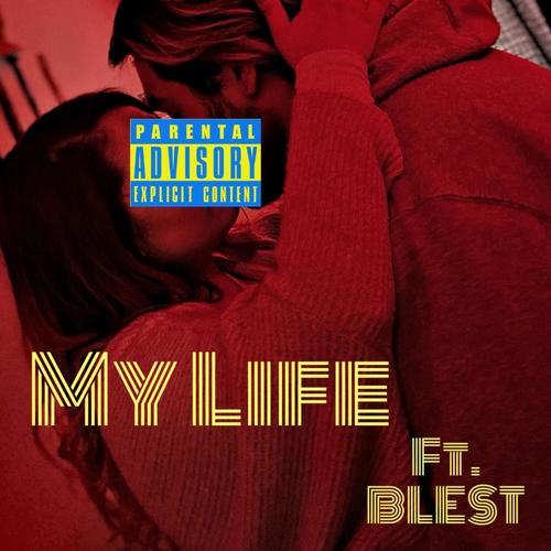My Life (feat. BLEST) [Explicit]