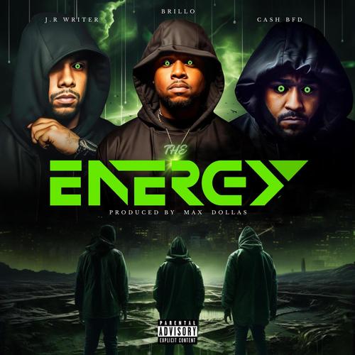 The Energy (feat. Cash BFD, JR Writer & Brillo) [Explicit]