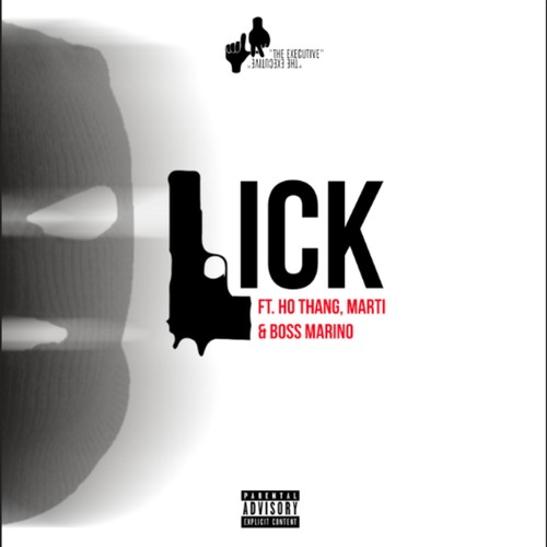 Lick (feat. Ho Thang, Marti & Boss Marino) [Explicit]