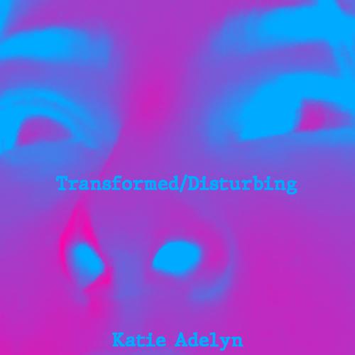 Transformed/Disturbing