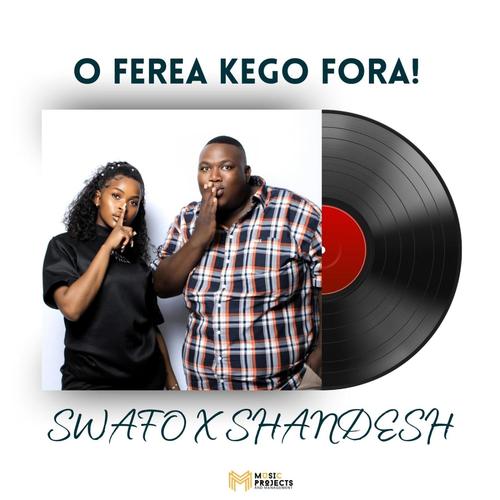 Swafo & Shandesh - Go Fereya Ke Go Fora