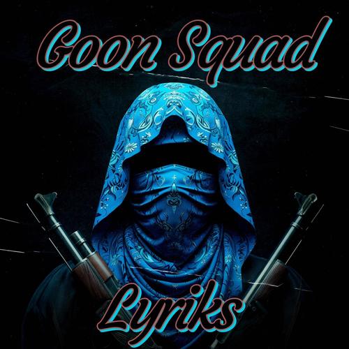 Goon Squad (The Anthem) [Explicit]
