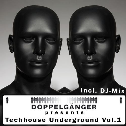 Doppelgänger presents Techhouse Underground vol. 1