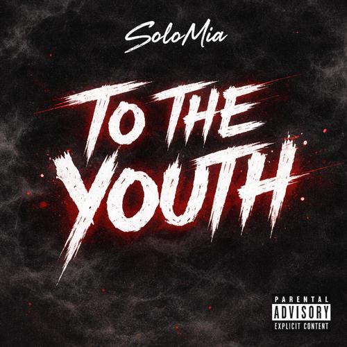 To the Youth (Explicit)