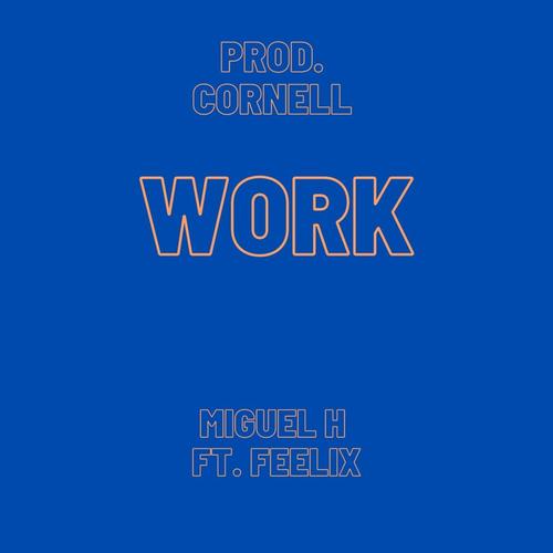 Work (feat. Feelix) [Explicit]