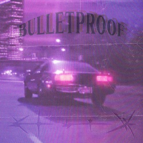 bulletproof (Explicit)