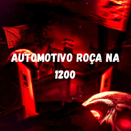 Automotivo Roça Na 1200 (Explicit)