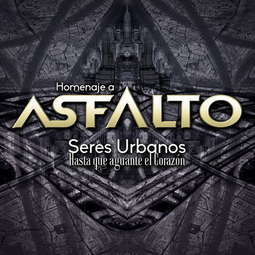 Homenaje a Asfalto - Seres Urbanos... Hasta Que Aguante el Corazón