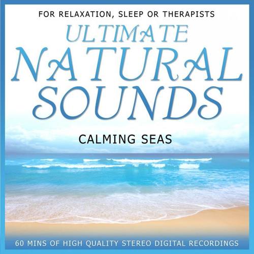 Ultimate Natural Sounds - Calming Seas