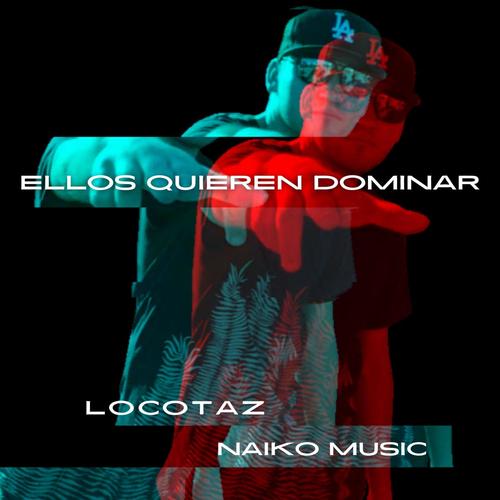 Ellos quieren dominar (feat. Naiko Music) [Explicit]