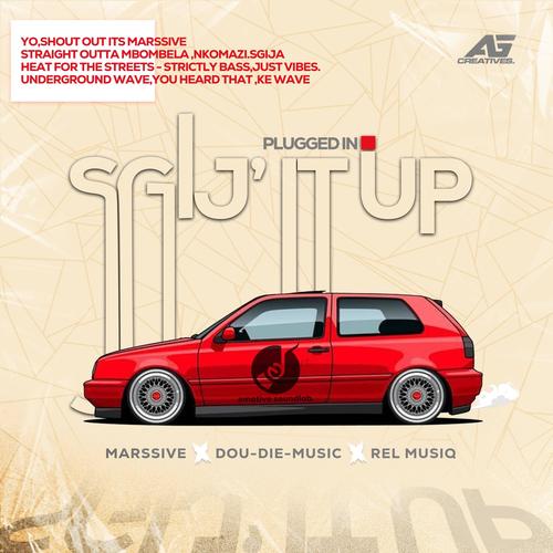 Sgij it up (feat. Dou-Die-Music & Rel Musiq)