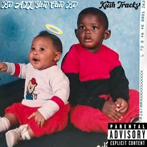 Be All You Can Be (Explicit)