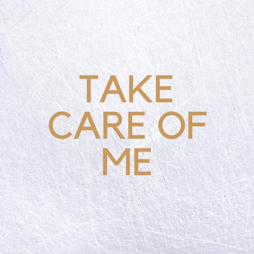 Take Care Of Me