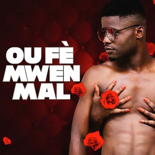 Ou Fe Mwen Mal