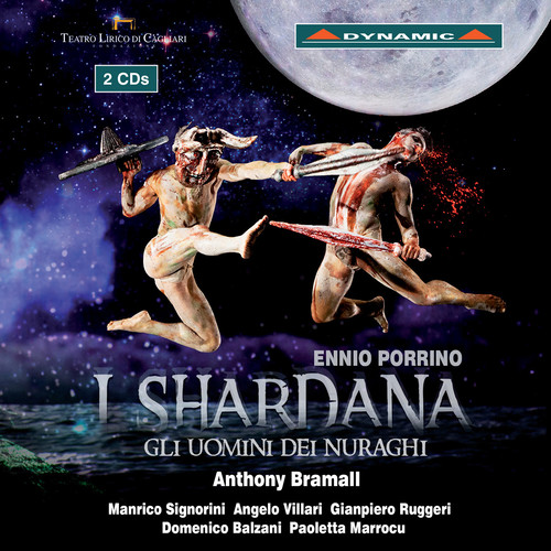 PORRINO, E.: Shardana (I) [Opera] [Villari, Ruggeri, Cagliari Teatro Lirico Chorus and Orchestra, Bramall]